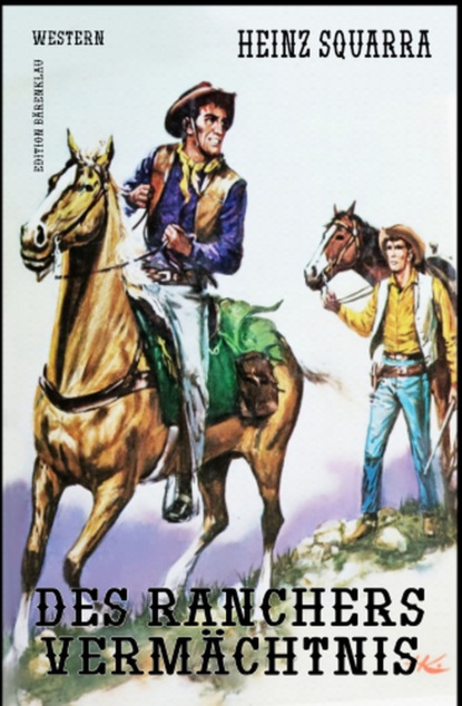 

Des Ranchers Vermächtnis