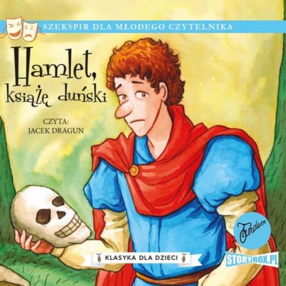 

Klasyka dla dzieci. William Szekspir. Tom 1. Hamlet, książę duński