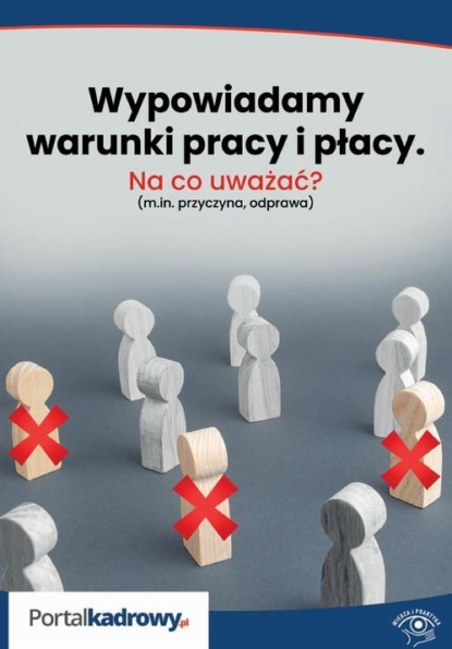 

Wypowiadamy warunki pracy i płacy – na co uważać (m.in. przyczyna, odprawa)