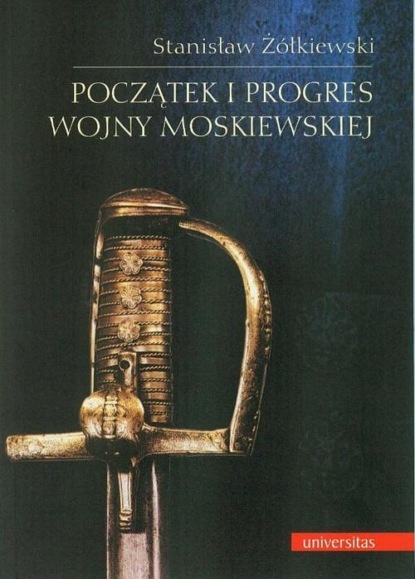 

Początek i progres wojny moskiewskiej