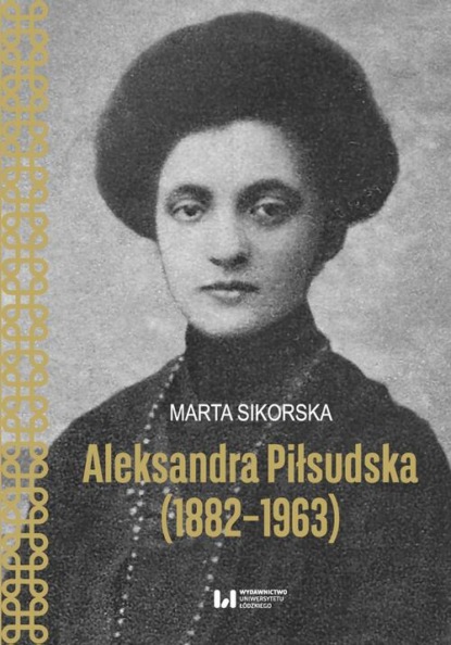 

Aleksandra Piłsudska (1882-1963)