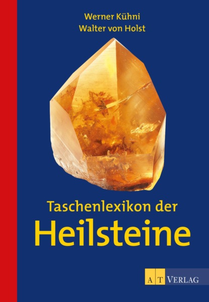 Taschenlexikon der Heilsteine - eBook (Werner Kühni). 