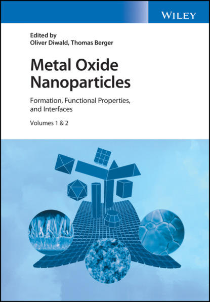 Metal Oxide Nanoparticles, 2 Volume Set - Группа авторов