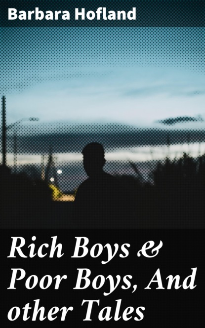 

Rich Boys & Poor Boys, And other Tales