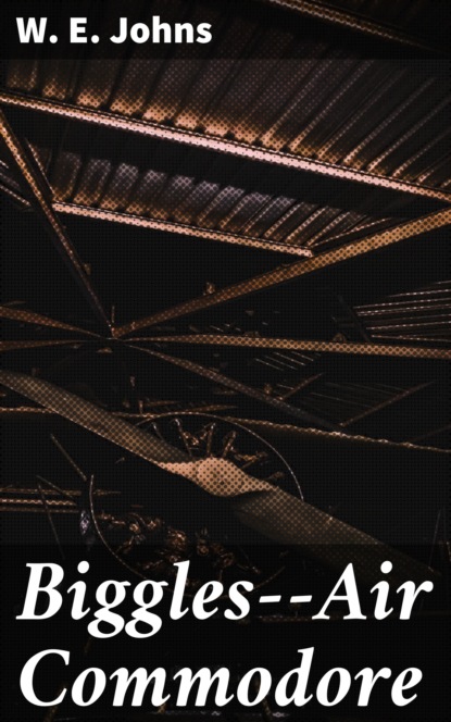 

Biggles--Air Commodore