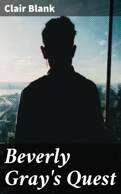 

Beverly Gray's Quest