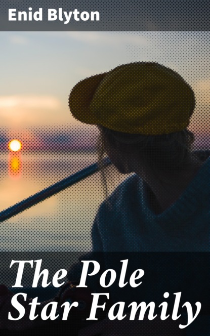 

The Pole Star Family