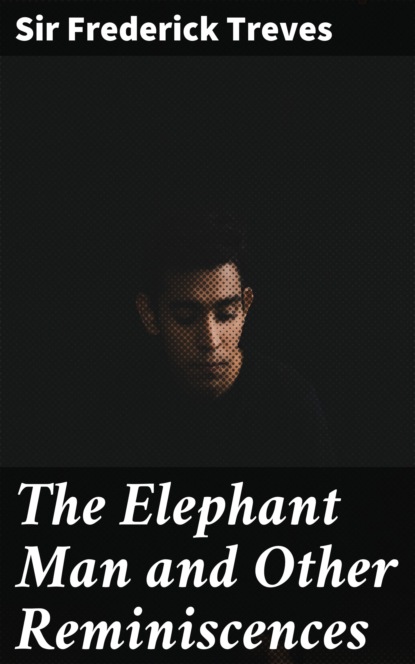 

The Elephant Man and Other Reminiscences