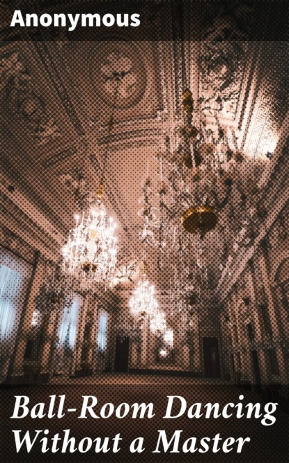 

Ball-Room Dancing Without a Master