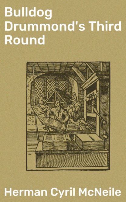 

Bulldog Drummond's Third Round