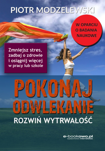 

Pokonaj odwlekanie - rozwiń wytrwałość