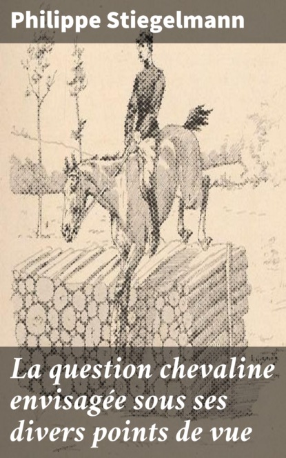 

La question chevaline envisagée sous ses divers points de vue