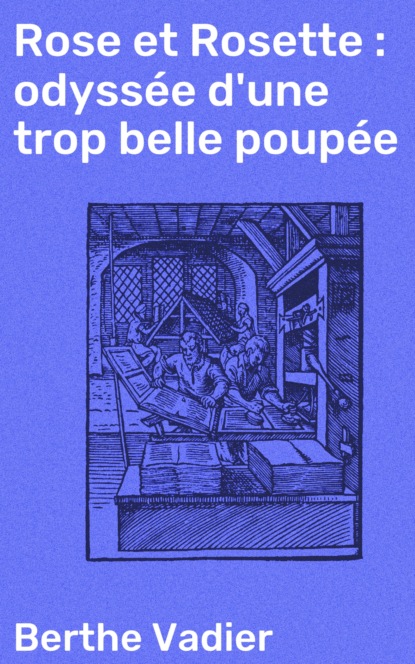 

Rose et Rosette : odyssée d'une trop belle poupée