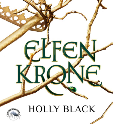 Elfenkrone - Elfenkrone, Band 1 (Ungekürzt) (Holly Black). 