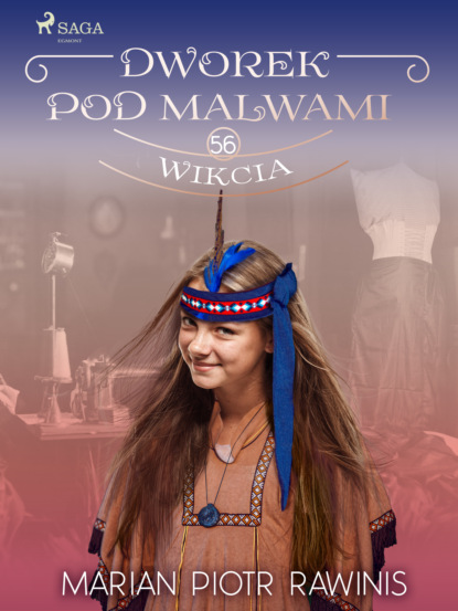 

Dworek pod Malwami 56 – Wikcia
