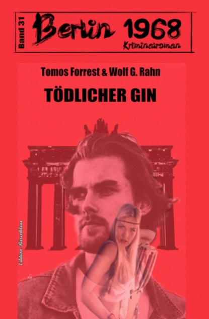 

Tödlicher Gin: Berlin 1968 Kriminalroman Band 31