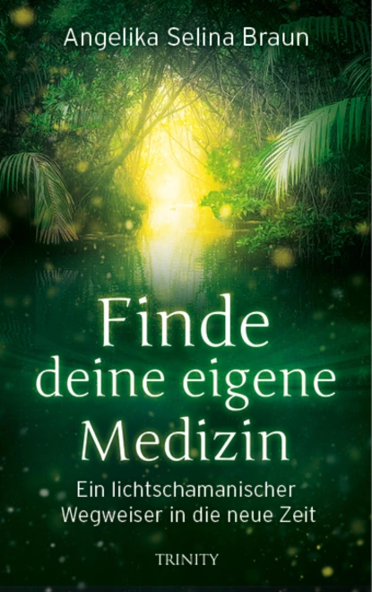 Обложка книги Finde deine eigene Medizin, Angelika Selina Braun