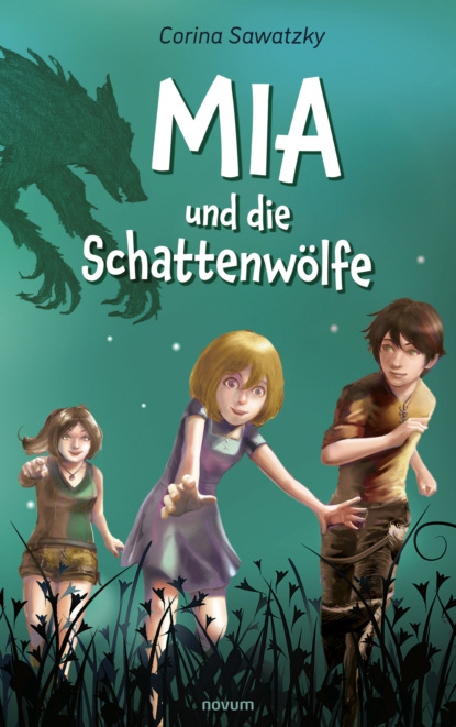 Mia und die Schattenwölfe (Corina Sawatzky). 