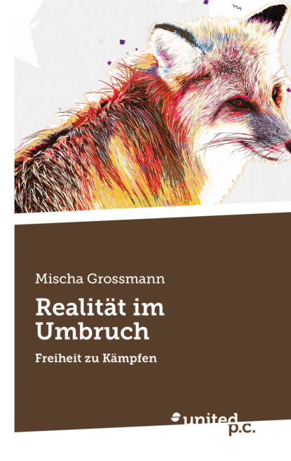 Realität im Umbruch (Mischa Grossmann). 