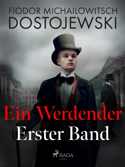 Ein Werdender - Erster Band (Fjodor M Dostojewski). 