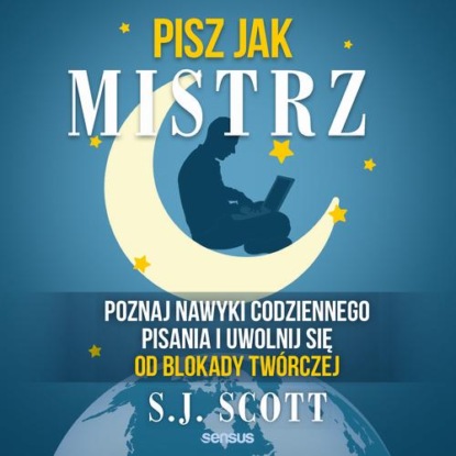 

Pisz jak mistrz. Poznaj nawyki codziennego pisania i uwolnij się od blokady twórczej