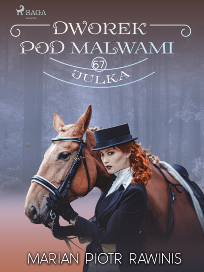 

Dworek pod Malwami. Julka