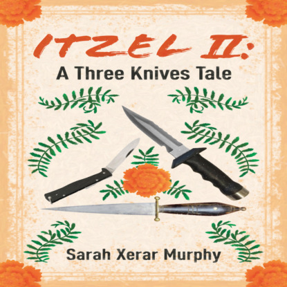 Itzel II - Essential Prose, Book 168 (Unabridged) - Sarah Xerar Murphy