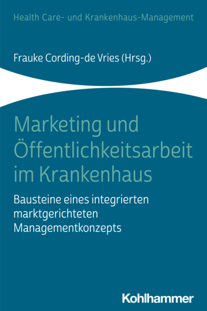 

Marketing und Öffentlichkeitsarbeit im Krankenhaus