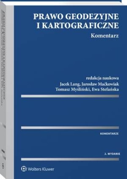 

Prawo geodezyjne i kartograficzne. Komentarz