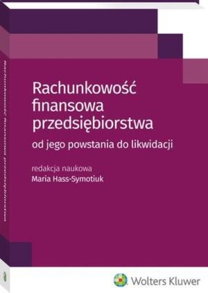 

Rachunkowość finansowa przedsiębiorstwa - od jego powstania do likwidacji