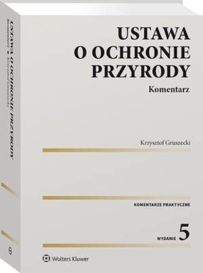 

Ustawa o ochronie przyrody. Komentarz