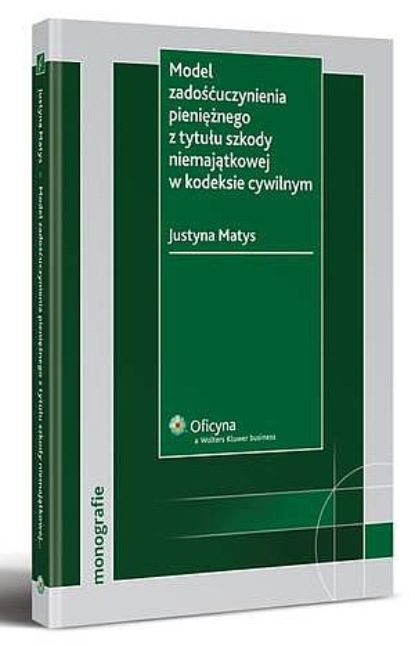 

Model zadośćuczynienia pieniężnego z tytułu szkody niemajątkowej w kodeksie cywilnym