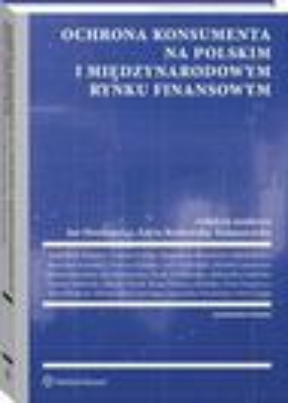 

Ochrona konsumenta na polskim i międzynarodowym rynku finansowym