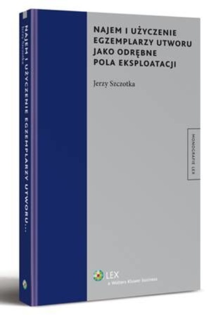 

Najem i użyczenie egzemplarzy utworu jako odrębne pola eksploatacji