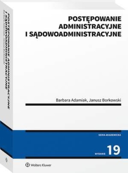 

Postępowanie administracyjne i sądowoadministracyjne