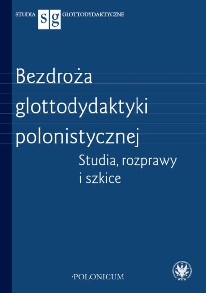 

Bezdroża glottodydaktyki polonistycznej