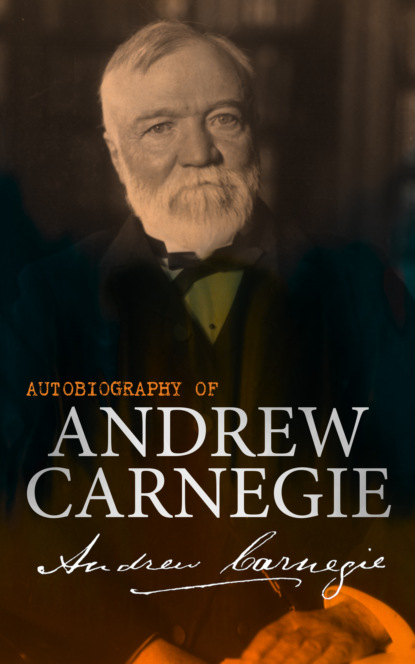 

Autobiography of Andrew Carnegie