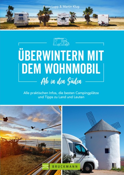 

Ab in den Süden - Überwintern mit dem Wohnmobil