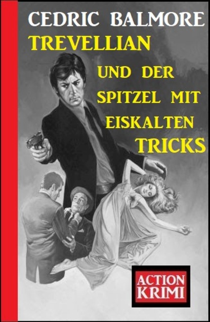 

Trevellian und der Spitzel mit eiskalten Tricks: Action Krimi