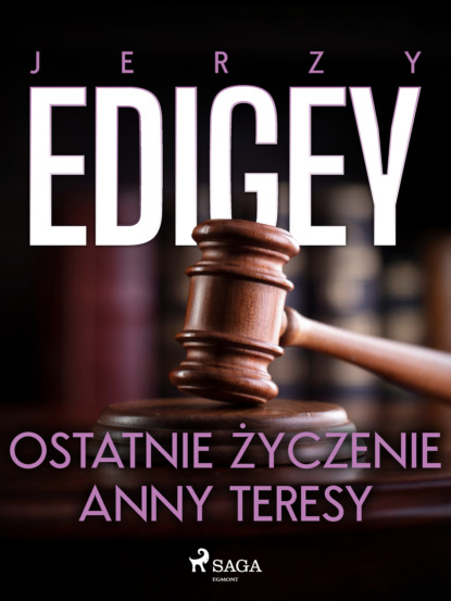 

Ostatnie życzenie Anny Teresy