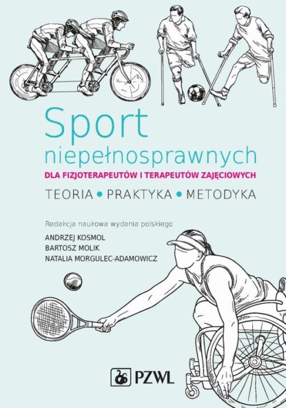 

Sport niepełnosprawnych dla fizjoterapeutów i terapeutów zajęciowych