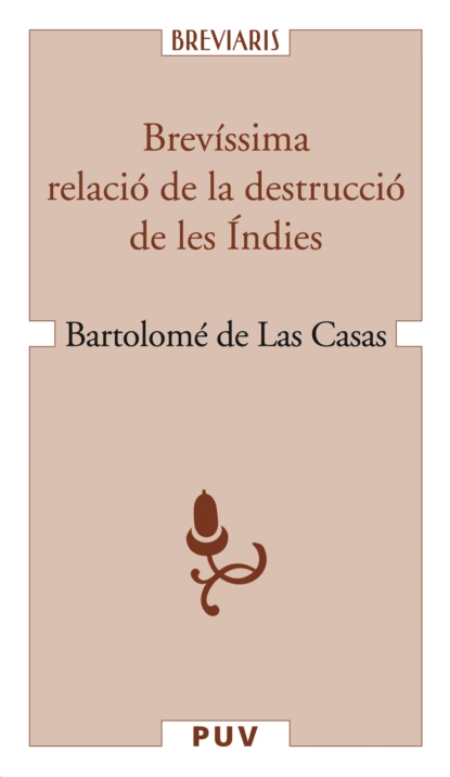 Обложка книги Brevíssima relació de la destrucció de les Índies, Bartolomé de las Casas