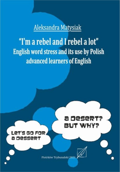 

"I`m a rebel and I rebel a lot". English work stress and its use by Polish advanced learners of English.
