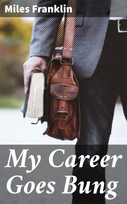 

My Career Goes Bung