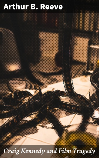 

Craig Kennedy and Film Tragedy