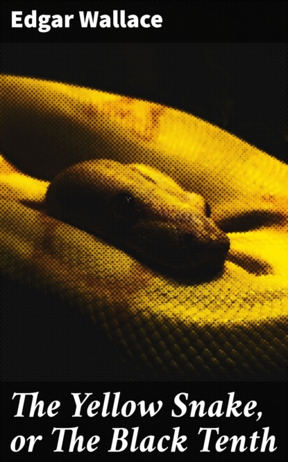 

The Yellow Snake, or The Black Tenth