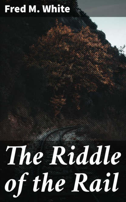 

The Riddle of the Rail