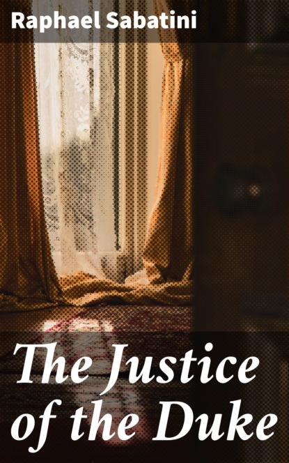 

The Justice of the Duke