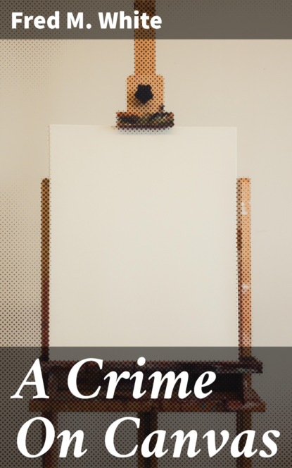 

A Crime On Canvas