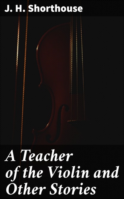 

A Teacher of the Violin and Other Stories